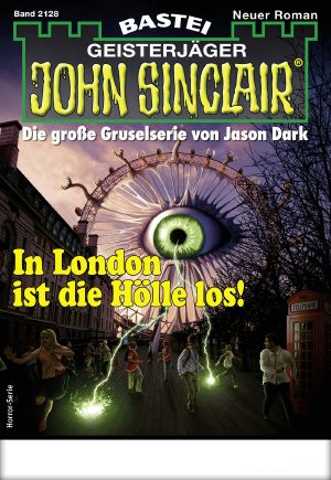 [John Sinclair 2128] • In London ist die Hölle los!